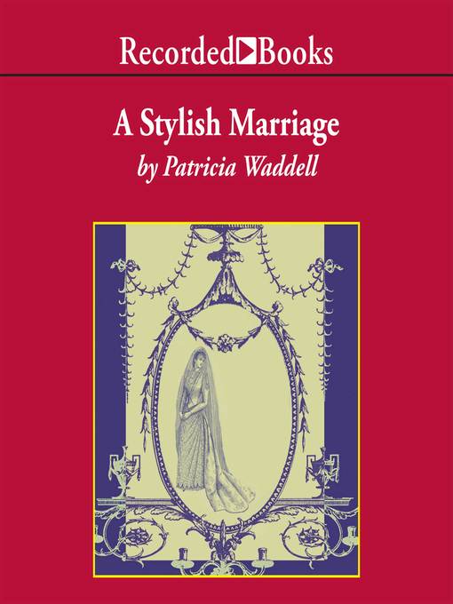 Title details for A Stylish Marriage by Patricia Waddell - Available